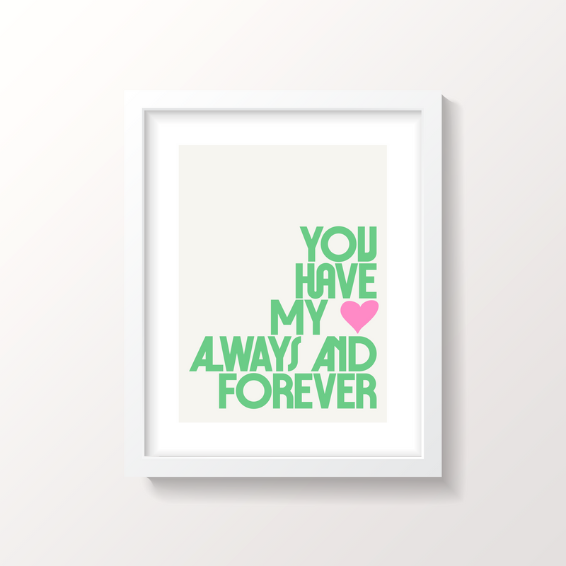 Always and Forever Print